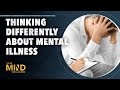 Thinking Differently About Mental Illness | Top of Mind S2 E12