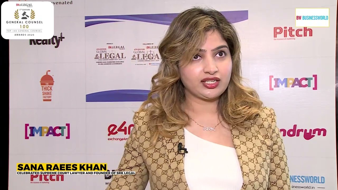 Adv Sana Raees Khan, Celebrated SC Lawyer & Founder, SRK Legal |BW GLLS & GC100 Summit & Awards 2025