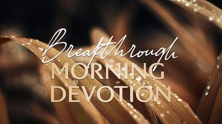 20251210 - BREAKTHROUGH DEVOTION