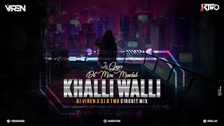 Khalli Walli Circuit Mix | Viren R Two | Circuit Mix 2022