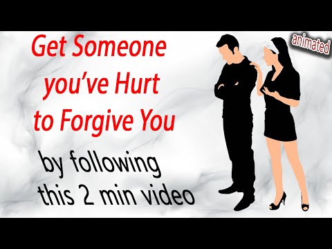 Video: How To Ask Your Loved One For Forgiveness