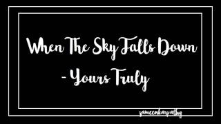 When The Sky Falls Down - Yours Truly chords
