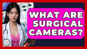 What Are Surgical Cameras? - The Operating Table