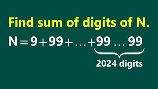 Sum of Digits: 9+99+... +99...9 (2024 digits)  | Quick Solution