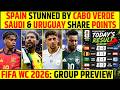 FIFA WORLD CUP 2026: SPAIN STUNNED BY CABO VERDE | SAUDI ARABIA AND URUGUAY SHARE POINTS #fifa2026