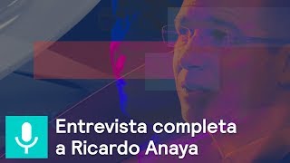 Entrevista completa a Ricardo Anaya - Tercer Grado
