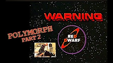 Red Dwarf Season 3, Polymorph Part 2