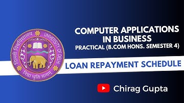 Delhi University - BCOM HONS - CAB Practical - MS Excel - Loan Repayment Schedule