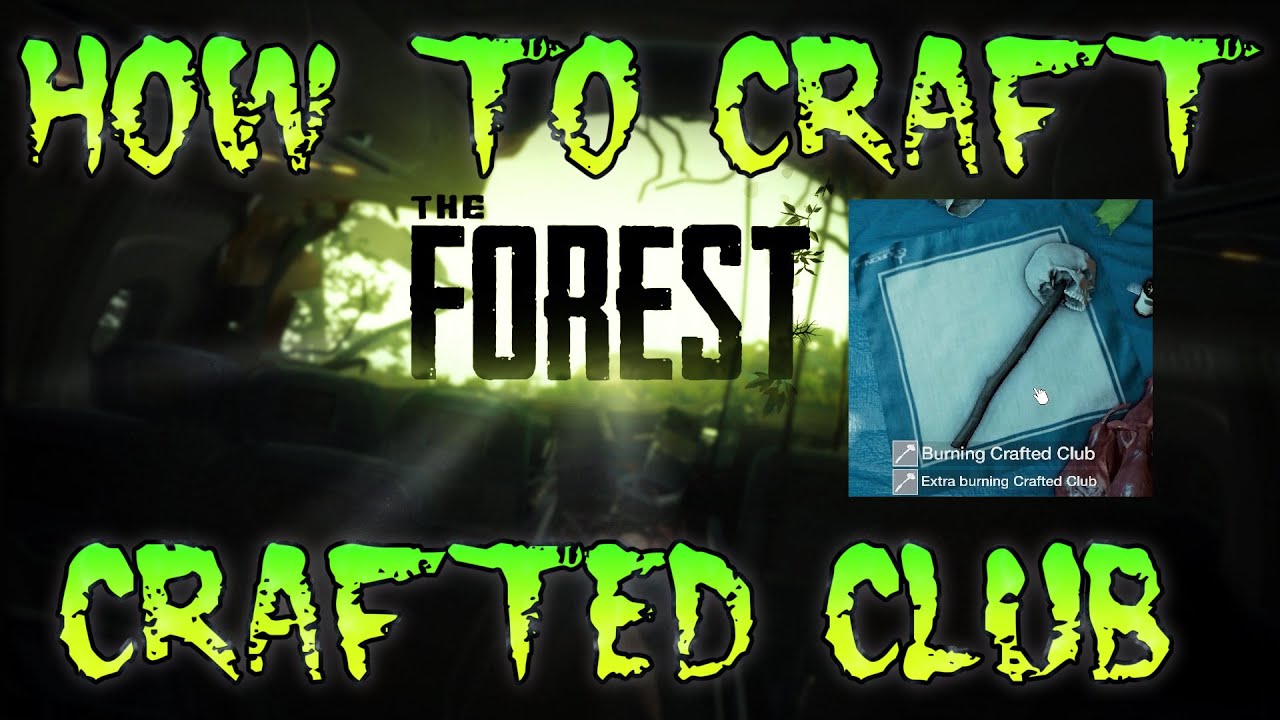 Crafted Club The Forest How To Craft Crafted Club - YouTube