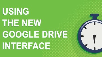 How to navigate the new Google Drive interface (2018)
