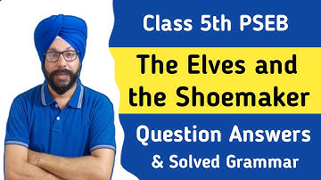 class 5 english lesson 1 the elves and the shoemaker question answer 5th class pseb chapter 1