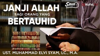 Janji Allah bagi Orang Bertauhid - Ustadz Muhammad Elvi Syam, Lc., M.A. - 5 Menit yang Menginspirasi