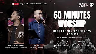 LIVE 60 MINUTES WORSHIP - HADIRAT TUHAN feat Michael Panjaitan & ICI Worship