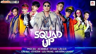 [OFFICIAL] ASMOBILE x SỸ KẸO x GAO BẠC x CÔ NGÂN x LÃO GIÓ x LƯU TRUNG x HẢI ĐĂNG | #FreeFireSQUADUP