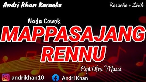 KARAOKE LIRIK VERSI ANDRI KHAN " MAPPASAJANG RENNU " CIPT ALEX MASSI || NADA COWOK