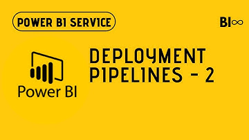 PBI Service Session 32 - Deployment Pipelines 2
