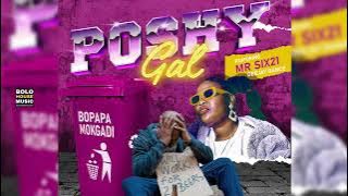Poshy Gal - Bopapa Mokgadi Feat. Mr Six21 DJ Dance (Original)