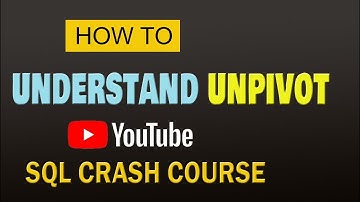 SQL # 25: UNPIVOT in SQL