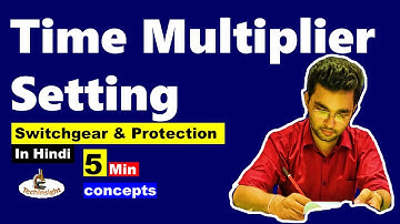 Time Multiplier Setting | Time Setting | TMS | Switchgear and Protection