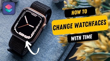 How To Automatically Change the Watchface of Apple Watch on Time !