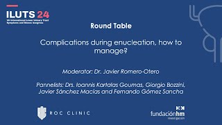 ILUTS24: Round Table. Complications during enucleation, how to manage?