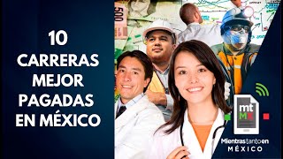 Las carreras MEJOR y PEOR PAGADAS en México │ Mientras tanto en México