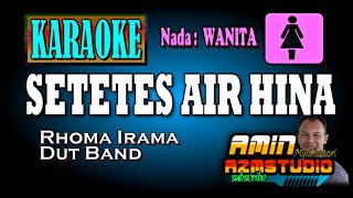 SETETES AIR HINA Rhoma Irama KARAOKE Nada WANITA