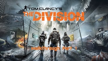 The Division Walkthrough Part 1: Intro & Character Creation