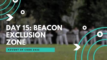 Advent of code 2022 day 15: Beacon Exclusion Zone