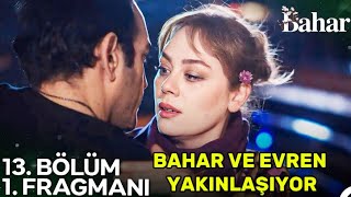 BAHAR 13.BÖLÜM 1.FRAGMAN💥BAHAR VE EVREN YAKINLAŞIYOR!!#sondakika #magazine #bahar #dizi #gündem