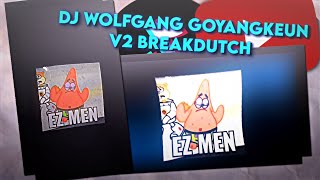 PRESET 9:16 DAN 16:9 DJ WOLFGANG GOYANGKEUN V2 BREAKDUTCH
