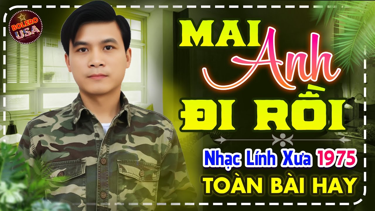 Mai Anh Đi Rồi - LK Nhạc Lính Bolero Trữ Tình Hải Ngoại TOÀN BÀI HAY, Vừa Ra Lò Cực Êm Tai & Dễ Ngủ