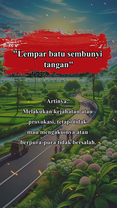 Peribahasa lempar batu sembunyi tangan #katakatabijakdanhikmah #katakatabijak