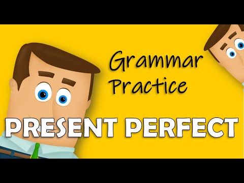 Present Perefct - Grammar Practice