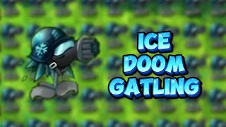 Power OF Ice Doom Gatling - PVZ Fusion 