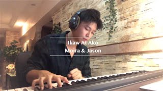 Ikaw At Ako By Moira & Jason | Piano Cover By Jame