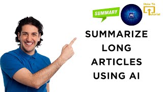 How to Summarize Long Articles Using AI Tools?