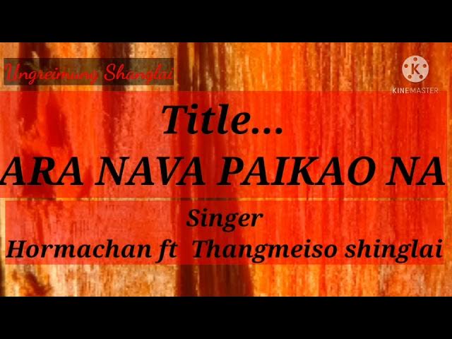 Tangkhul latest song ARA NAVA PAIKAO NA lyrics hormachan ft Thangmeiso shinglai #ungreimung_Shanglai