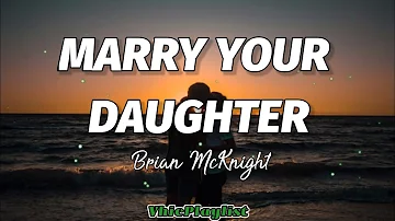 Brian McKnight - Marry Your Daughter (Lyrics)🎶