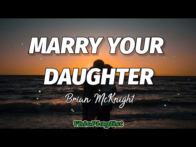 Brian McKnight - Marry Your Daughter (Lyrics)🎶 class=