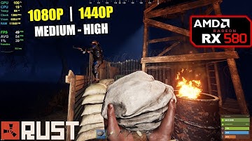 RX 580 | RUST - 1080p & 1440p - Test in 2021