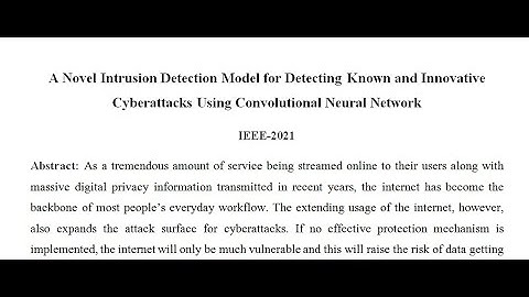 A Novel Intrusion Detection Model for Detecting Known and Innovative Cyberattacks Usng CNN IEEE2021