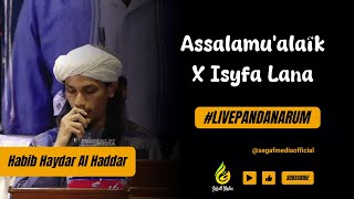 Assalamu'alaik X Isyfa Lana - Habib Haydar Al Haddar || Sholawat Terbaru 2024