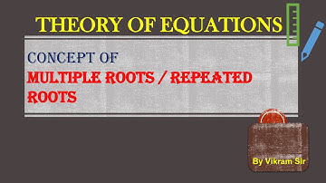 procedure to find Multiple roots | how to find Repeated roots of a polynomial equation | IIT JEE