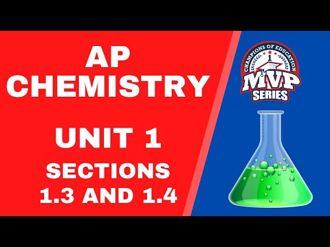 AP Chemistry Unit 1 Sections 1.3 and 1.4