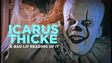 "ICARUS THICKE" extended trailer — A Bad Lip Reading of IT
