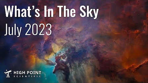 What's in the Sky this Month | July 2023 | High Point Scientific - DayDayNews