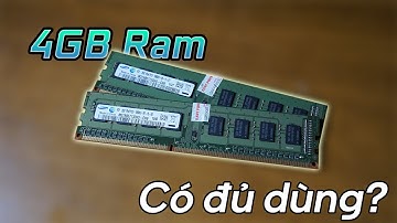 Liệu 4GB Ram còn đủ dùng trong 2024?