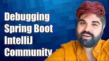 Debugging Spring Boot Applications in IntelliJ IDEA Community Edition