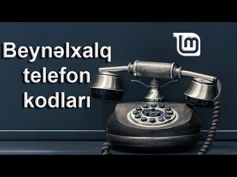 Beynəlxalq Telefon Kodları (2022) Beynelxalq Telefon Kodlari